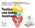 David Bland, Alexander Osterwalder, Trish Papadakos, Alan Smith - Testez vos idées business