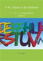 Susi Müller, Susi  Müller, Susi Müller - A B C Alarm in der Bücherei