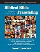 Charles Turner, Ph. D. Charles Turner - Biblical Bible Translating, 4th Edition