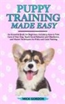 Mick Gordon - Puppy Training Made Easy
