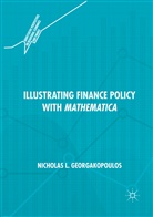 Nicholas L Georgakopoulos, Nicholas L. Georgakopoulos - Illustrating Finance Policy with Mathematica