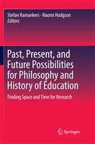 Hodgson, Hodgson, Naomi Hodgson, Stefa Ramaekers, Stefan Ramaekers - Past, Present, and Future Possibilities for Philosophy and History of Education