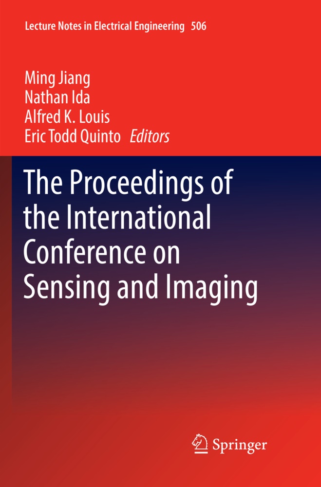 Natha Ida, Nathan Ida, Ming Jiang, Alfred K Louis et al, Alfred K. Louis, … - The Proceedings of the International Conference on Sensing and Imaging