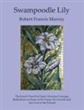 Robert Francis Murray - SWAMPOODLE LILY