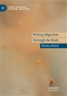 Emma Bond - Writing Migration through the Body