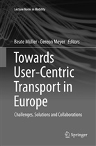Meyer, Meyer, Gereon Meyer, Beat Müller, Beate Müller - Towards User-Centric Transport in Europe