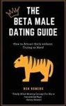 Ben Romeno - The Beta Male Dating Guide