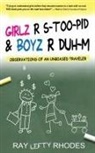Raymond "Lefty" Rhodes - GIRLZ-R-STOO-PID and BOYZ-R-DUH-M