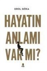 Erol G&ouml;ka - Hayatin Anlami Var mi