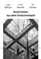 Jürge Brôcan, Jürgen Brôcan, Arnol Maxwill, Arnold Maxwill, Ralf Thenior - Nachrichten aus dem Dreistromland