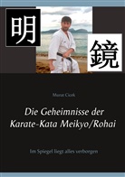 Murat Cicek - Die Geheimnisse der Karate-Kata Meikyo/Rohai