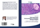 Adrian Dumitru - Heterogenitatea histopatologica a tumorilor mamare maligne