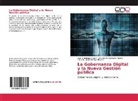 Ana Kare Gonzàlez Rosellò, Ana Karelia Gonzàlez Rosellò., José Fernánde Olivera, José Fernández Olivera, Eduardo Daniel Zuñiga Olivares - La Gobernanza Digital y la Nueva Gestión pública