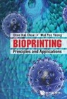 Chee Kai Chua &amp; Wai Yee Yeong, Chee Kai Chua, Chee Kai (S'pore Univ Of Technology &amp; Design; Chua, Wai Yee Yeong, Wai Yee (Ntu Yeong - BIOPRINTING