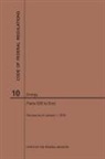 Nara - Code of Federal Regulations Title 10, Energy, Parts 500-End, 2019