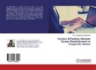 Dr S Jagatheeswari Dhanapalan, S. Jagatheeswari Dhanapalan - Factors Affecting Women Career Development in Corporate Sector