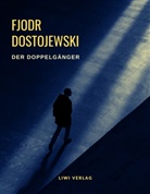 Fjodr Michailowitsch Dostojewski, Fjodor M. Dostojewskij - Der Doppelgänger
