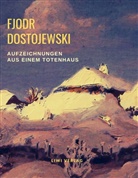 Fjodr Michailowitsch Dostojewski, Fjodor M. Dostojewskij - Aufzeichnungen aus einem Totenhaus