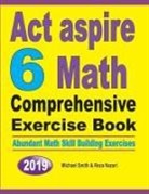 Reza Nazari, Michael Smith - ACT Aspire 6 Math Comprehensive Exercise Book