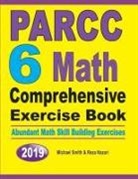 Reza Nazari, Michael Smith - PARCC 6 Math Comprehensive Exercise Book