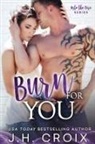 J. H. Croix - Burn For You