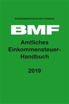 BMF Bundesministerium der Finanzen, Bundesministerium der Finanzen, Bundesministerium der Finanzen (BMF) - Amtliches Einkommensteuer-Handbuch 2019
