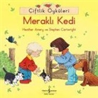 Heather Amery, Stephen Cartwright - Ciftlik Öyküleri - Merakli Kedi
