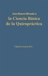 Claude Lessard - Una nueva mirada a la Ciencia Básica de la Quiropráctica