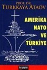 Türkkaya Ataöv - Amerika Nato ve Türkiye