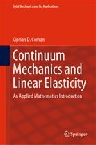 Ciprian D Coman, Ciprian D. Coman - Continuum Mechanics and Linear Elasticity