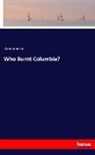 Anonym, Anonymous - Who Burnt Columbia?