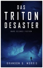 Brandon Q Morris, Brandon Q. Morris - Das Triton-Desaster