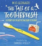 M. G. Leonard, D Rieley, Daniel Rieley - The Tale of a Toothbrush