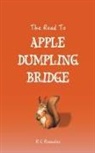 K L Knowles - The Road To Apple Dumpling Bridge