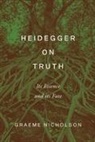 Graeme Nicholson - Heidegger on Truth