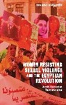 Manal Hamzeh - Women Resisting Sexual Violence and the Egyptian Revolution