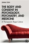 Jemma Tosh, Tosh Jemma - Body and Consent in Psychology, Psychiatry, and Medicine