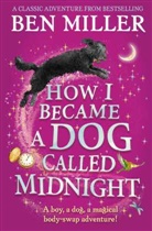 Ben Miller, Ben Miller - How I Became a Dog Called Midnight