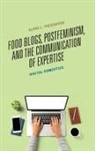 Alane L. Presswood - Food Blogs, Postfeminism, and the Communication of Expertise