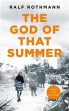Ralf Rothmann - The God of that Summer