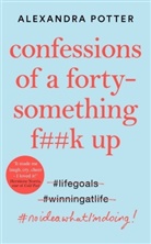 Alexandra Potter - Confessions of a Forty Something F*** Up