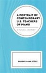 Barbara Ann Stolz - Portrait of Contemporary U.s. Teachers of Piano