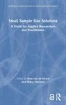 Rens (Utrecht University Van De Schoot, Rens Miocevic Van De Schoot, Rens van de Schoot, Mio&amp;, Milica Mio¿evi¿, Milica Miocevic... - Small Sample Size Solutions