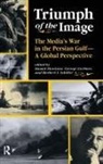 George Gerbner, Hamid Mowlana, Hamid Gerbner Mowlana, Herbert Schiller, George Gerbner, Hamid Mowlana... - Triumph of the Image