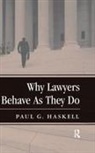 Paul G Haskell, Paul G. Haskell, Haskell Paul G. - Why Lawyers Behave As They Do