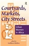 Kathleen Sheldon, Kathleen Sheldon - Courtyards, Markets, City Streets