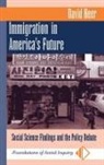David Heer, David M. Heer - Immigration in America''s Future