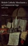Giada Pizzoni, Giada (Author) Pizzoni - British Catholic Merchants in the Commercial Age