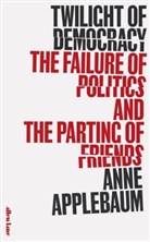 Anne Applebaum - Twilight of Democracy