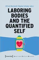 Ulfried Reichardt, Ulfrie Reichardt, Ulfried Reichardt, SCHOBER, Schober, Regina Schober - Laboring Bodies and the Quantified Self